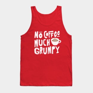 No Coffee, Much Grumpy Monster Tank Top